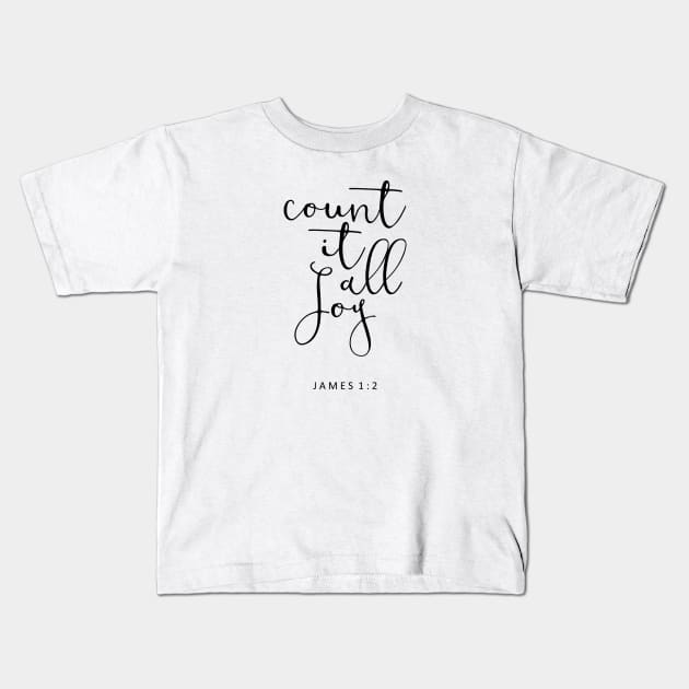 Bible Verse - Count It All Joy Kids T-Shirt by walkbyfaith